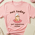 "Not Today" Spa Day Diva Hamster T-Shirt