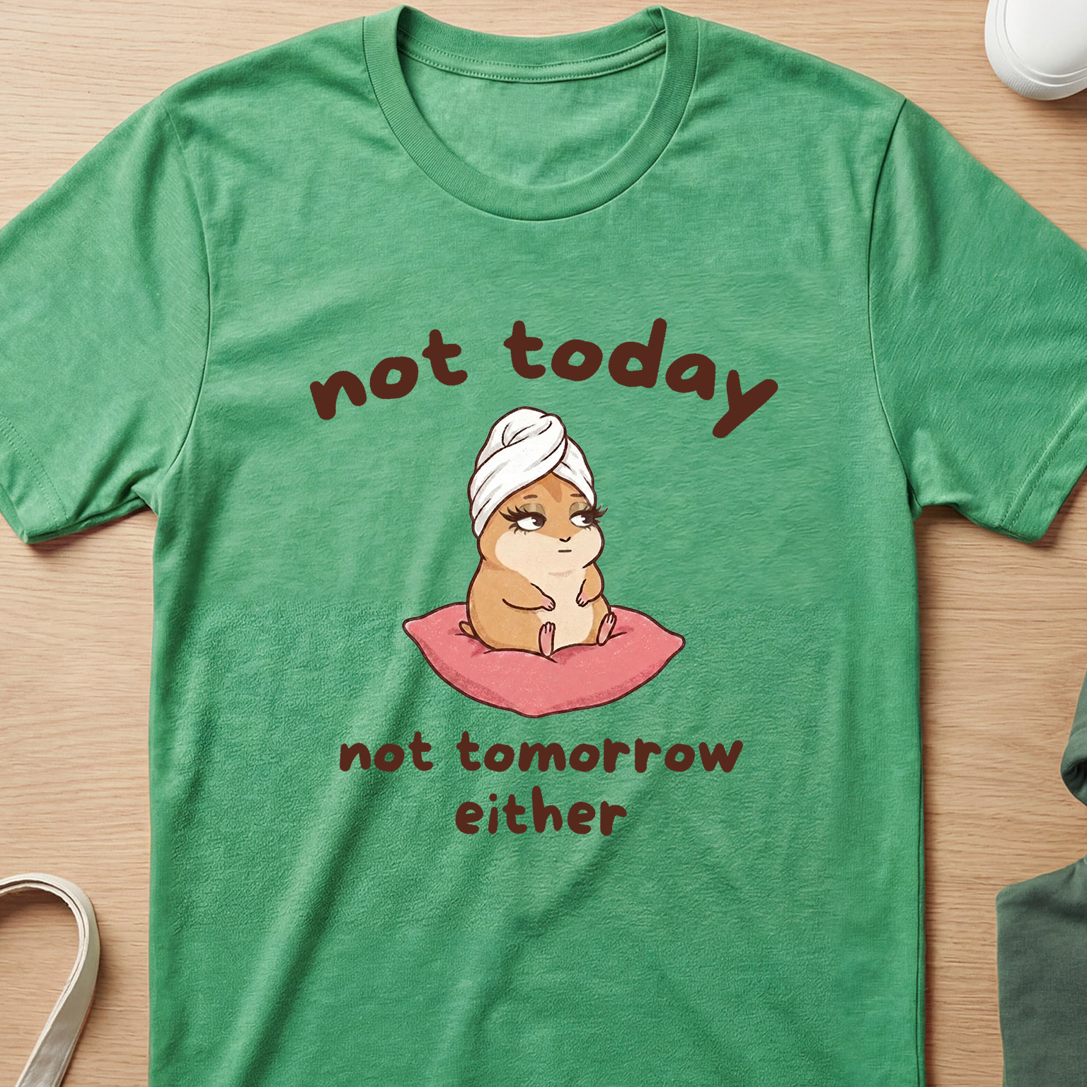 "Not Today" Spa Day Diva Hamster T-Shirt