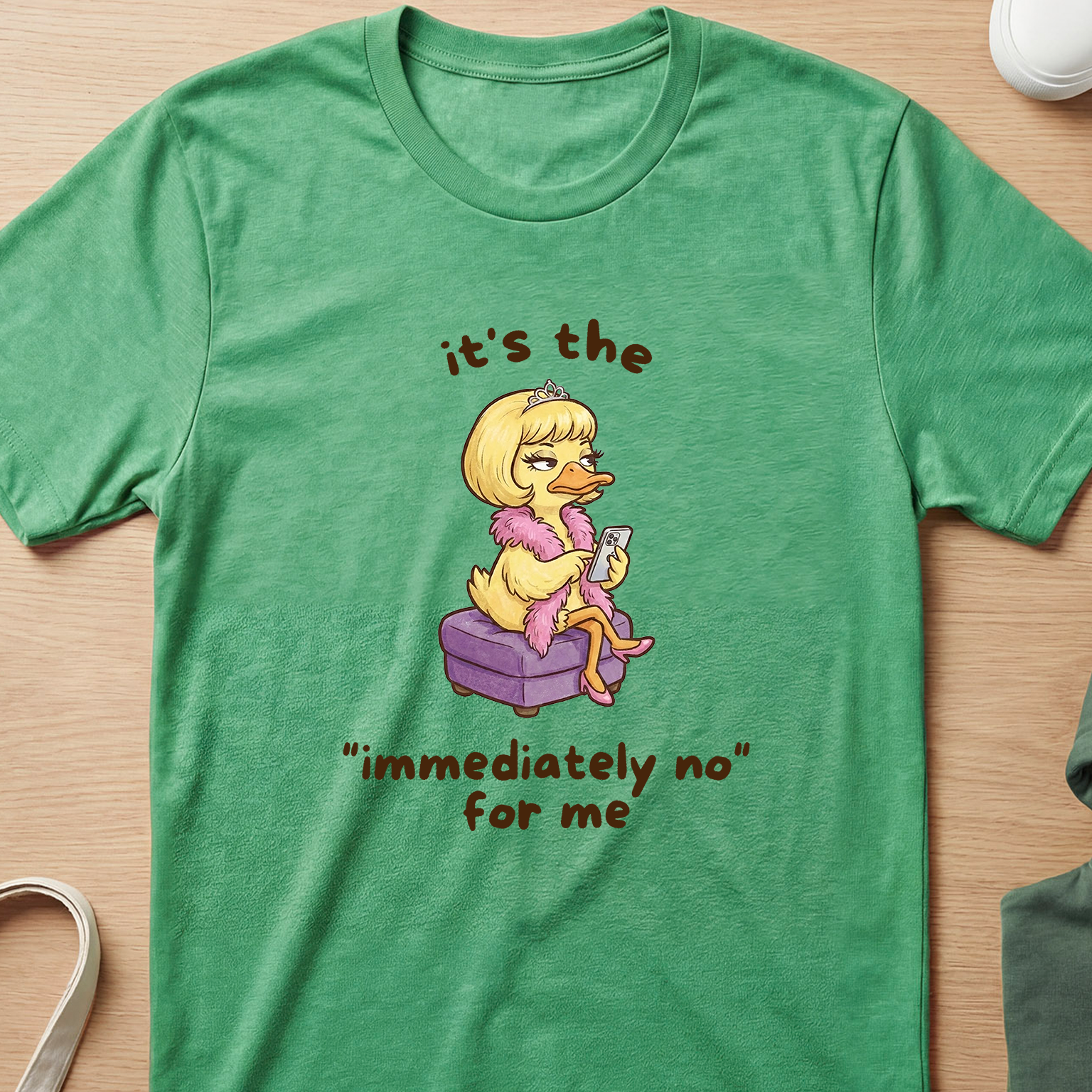 "Immediately No" Sassy Diva Duck T-Shirt