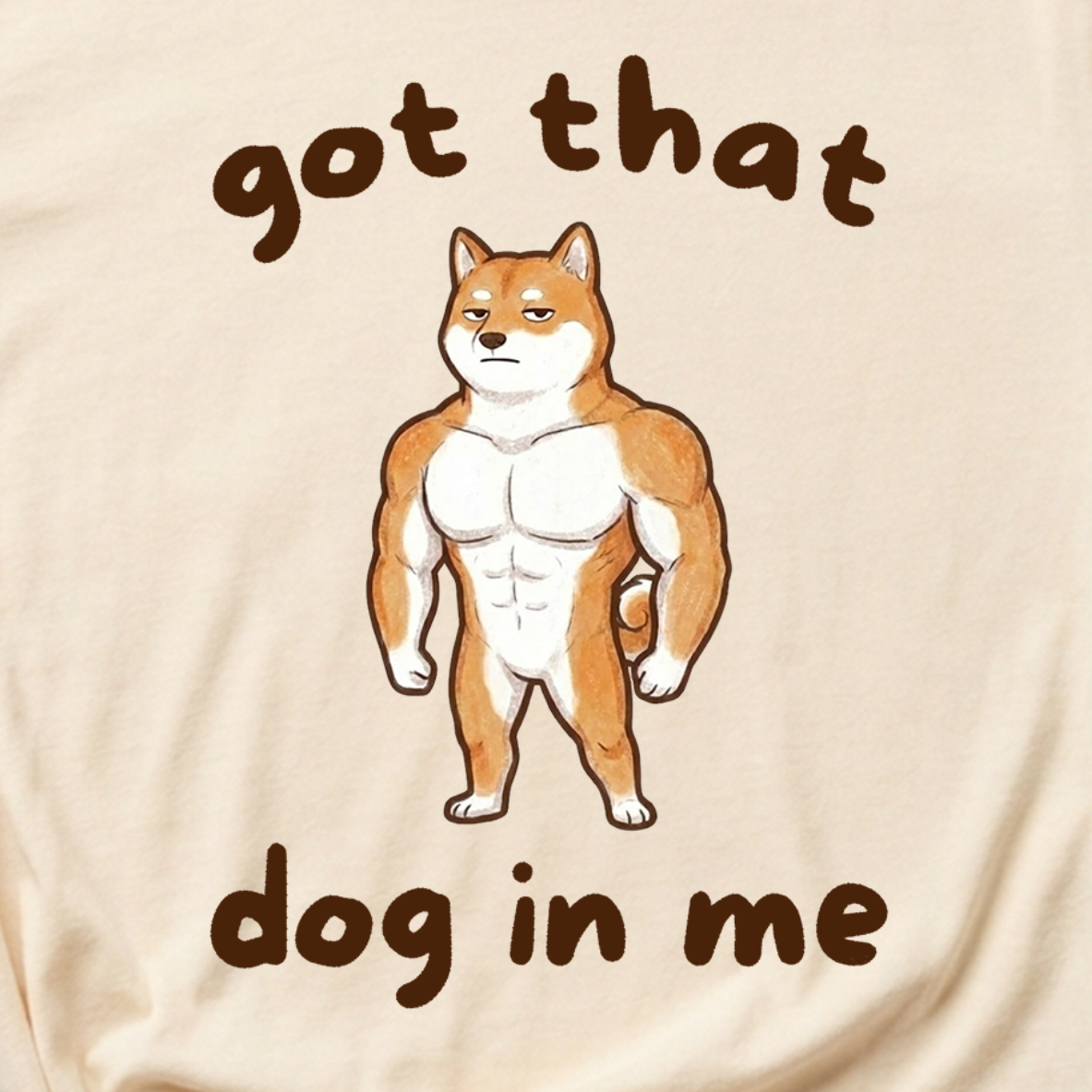 "Got that Dog In Me" Muscular Shiba Inu T-Shirt