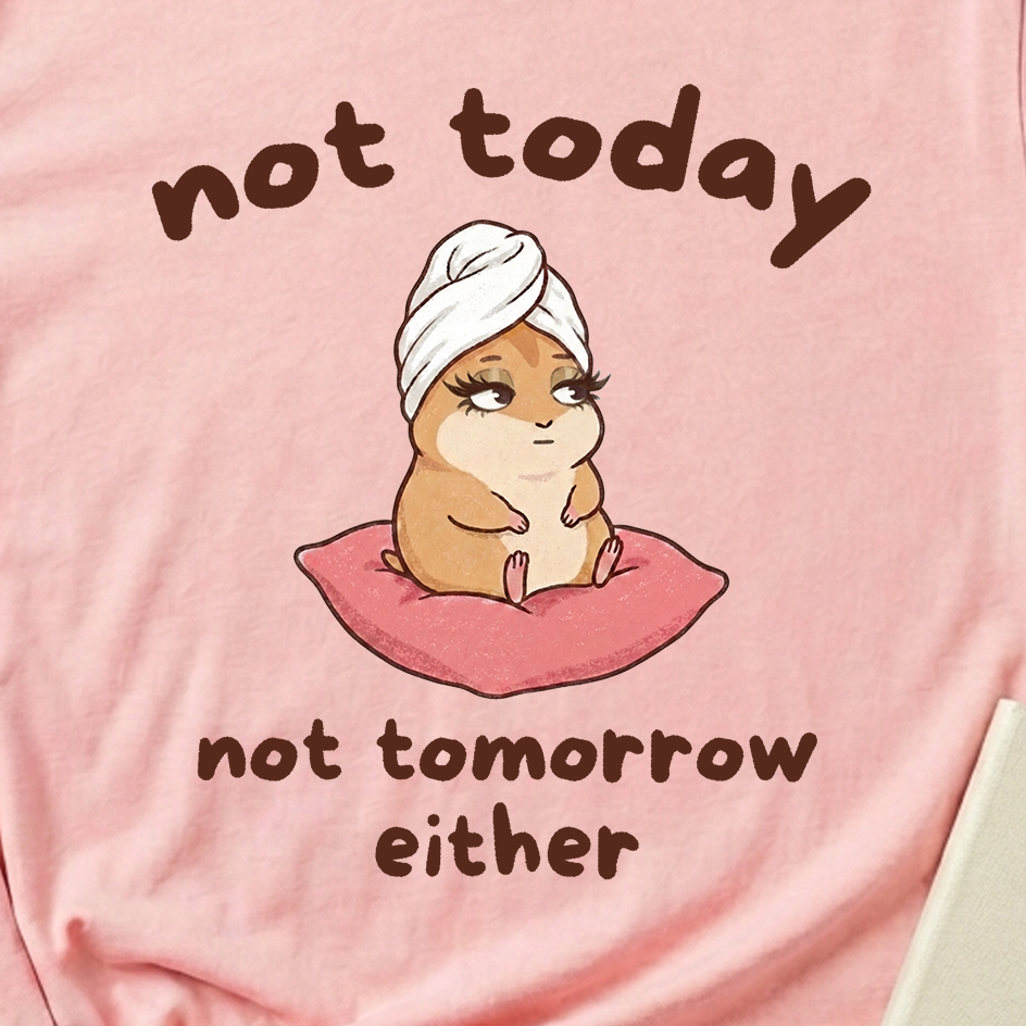 "Not Today" Spa Day Diva Hamster T-Shirt